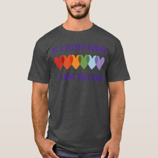 Camiseta LGBT Corazón Sé Un Humano Decente No Es Tan Difíci
