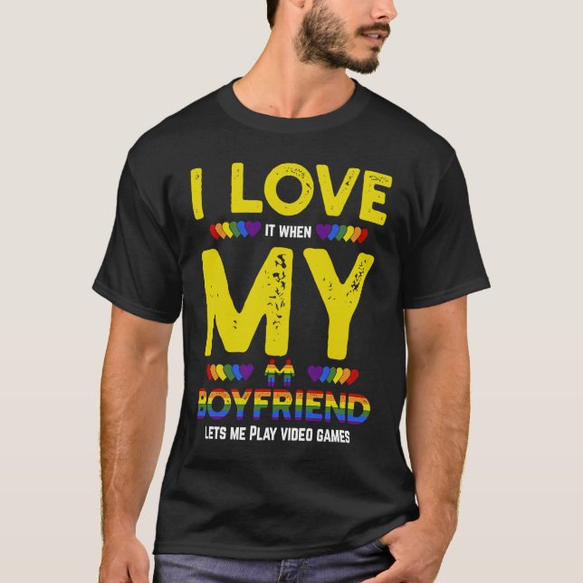 Camiseta LGBT Gamer And I Love It When My Boyfriend Lets Me (Anverso)