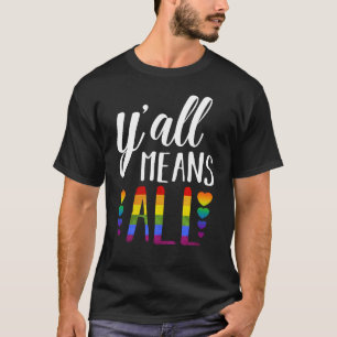 Camiseta LGBT YALL SIGNIFICA TODO EL Orgullo Gay