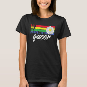 Camiseta Lgbtq Daisy Flower Déjame Ser Perfectamente Queer
