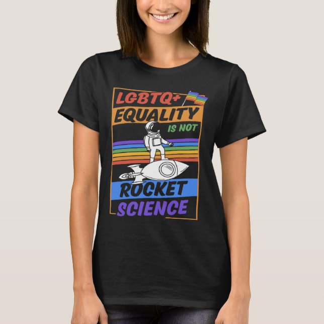 Camiseta LGBTQ Equality Is Not Rocket Science Cute Gay Prid (Anverso)