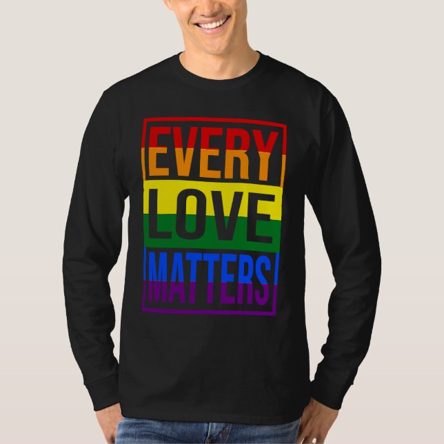 Camiseta LGBTQ  Every Love Matters (Anverso)