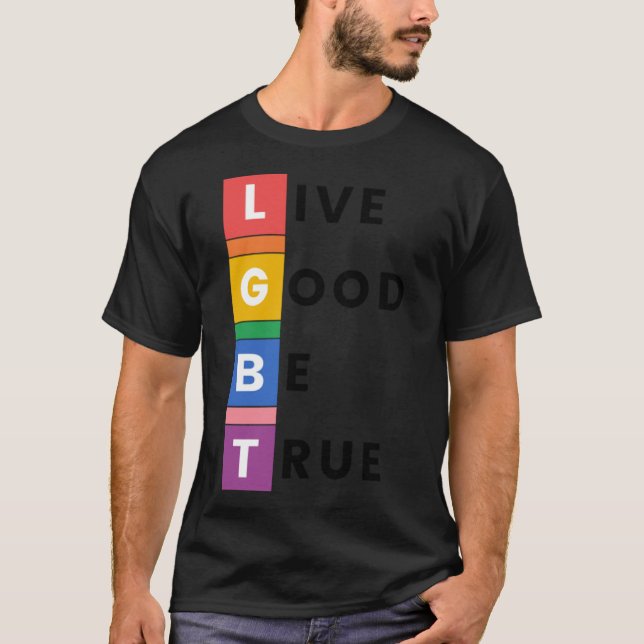 Camiseta LGBTQ Live Good Be True Pride (Anverso)
