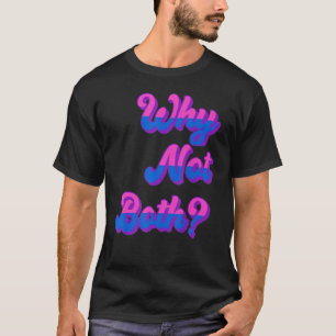 Camiseta Lgbtq Orgullo Bisexual Bi Furioso Por Qué No Ambos