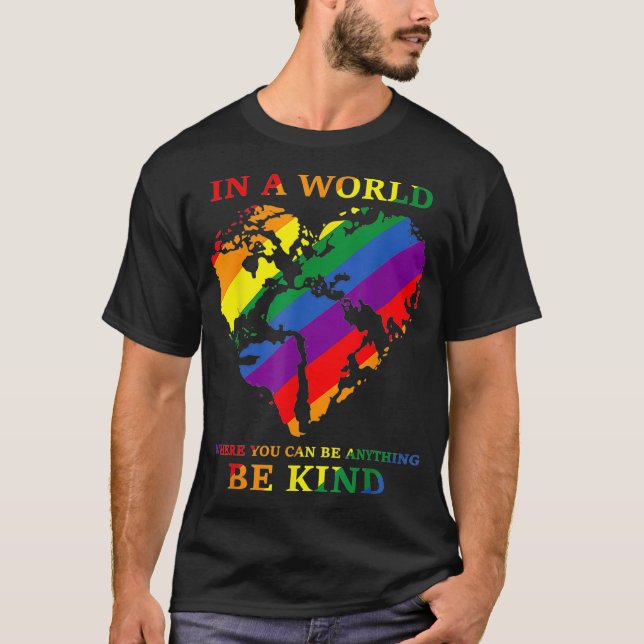 Camiseta LGBTQ Rainbow World You Can Be Anything Be Kind Ga (Anverso)
