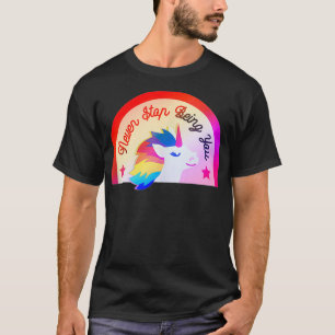 Camiseta LGBTQ+ Unicorn Never stop being you