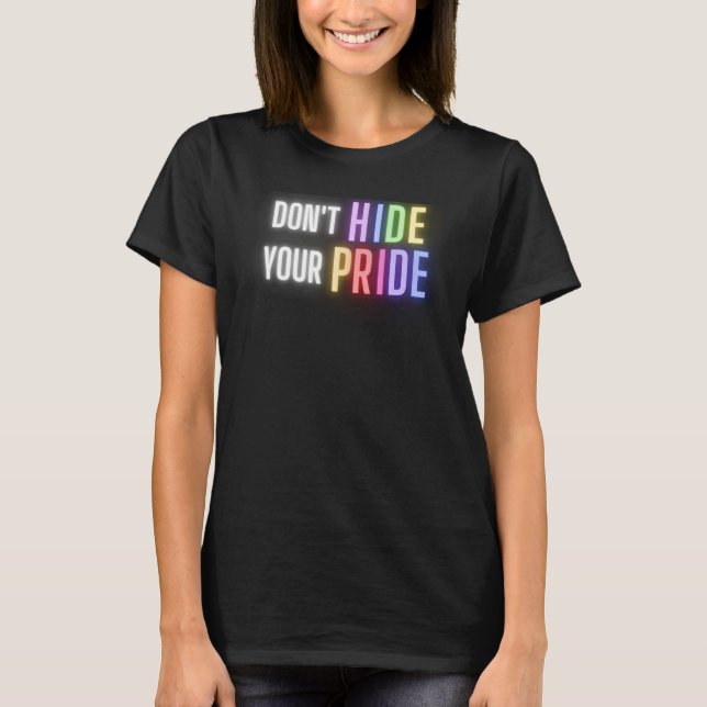 Camiseta LGBTQIA Gay Pride Don't Hide Your Pride Men's Wome (Anverso)