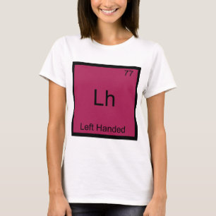 Camiseta Lh - Zurdo Elemento Divertido Símbolo de Química T