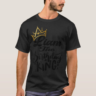 Camiseta Liam El Rey Cumpleaños Feliz Cumpleaños Hombres Ch