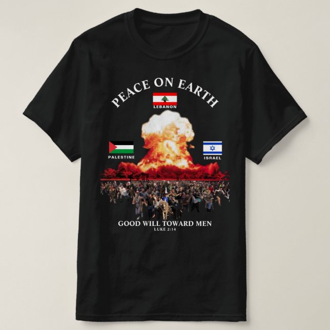 Camiseta Líbano- Israel - Guerra Palestina (Lucas 2:14) PAZ (Diseño del anverso)