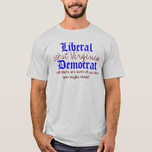 Camiseta Liberal, Virginia Occidental, Demócrata,… y all