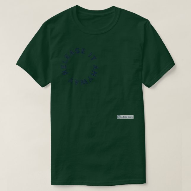 Camiseta liberarlo de todos modos círculo (Diseño del anverso)