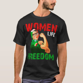 Camiseta Libertad de vida de las mujeres