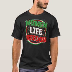 Camiseta LIBERTAD DE VIDA DE LAS MUJERES Desafiando a las m