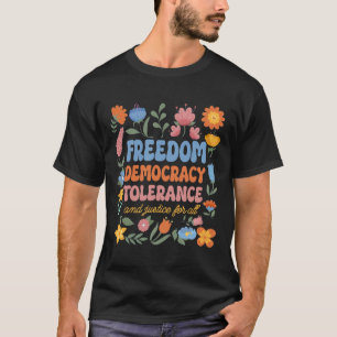Camiseta Libertad Democracia Tolerancia Justicia Todos Los 