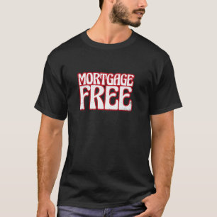 Camiseta Libertad Financiera Pagada Por Préstamo De Hipotec