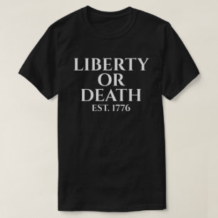 Camiseta Libertad o Muerte EST. 1776