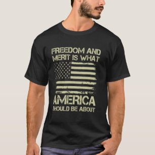 Camiseta Libertad Y Mérito Es Lo Que Los Estados Unidos Deb
