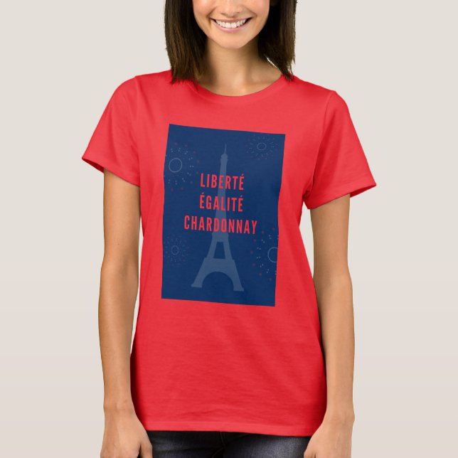 Camiseta Liberté Égalité Chardonnay Funny Tower Wine (Anverso)