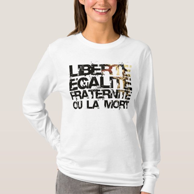 Camiseta Liberte Egalite Fraternite: Revolución Francesa (Anverso)