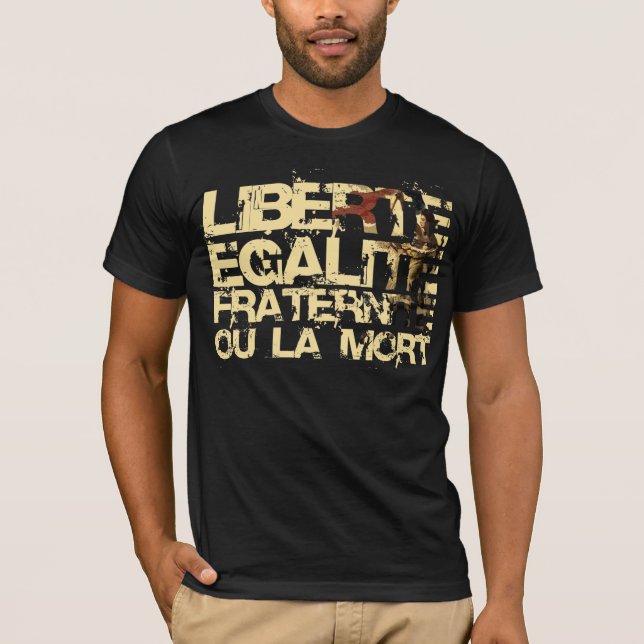 Camiseta Liberte Egalite Fraternite: Revolución Francesa (Anverso)