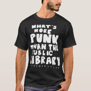 Camiseta Libr de Whatu2019sMorePunkThanThePublicLibrary