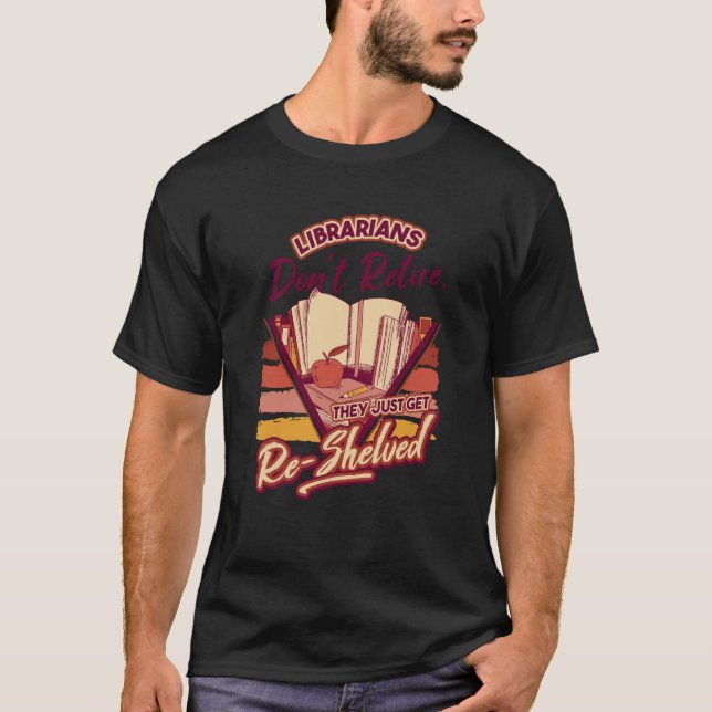 Camiseta Librarian Don'T Retire They Re Shelved School Libr (Anverso)