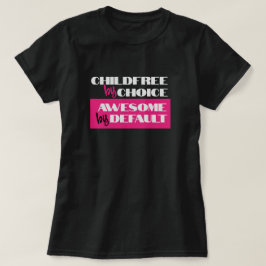 Camiseta Libre de hijos por elección, increíble por defecto