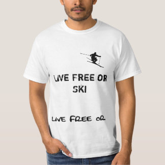 Camiseta Libre vivo o esquí