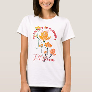 Camiseta Libres como las Flores Viven la Vida en Flor Flora