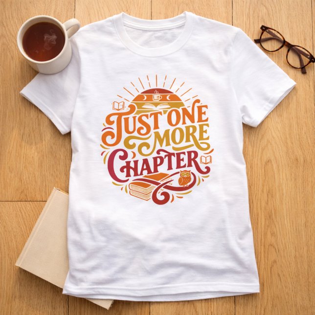 Camiseta Libro de lectura divertido solo un capítulo (The perfect shirt for those that love to read. Funny Just One More Chapter book reading quote. )