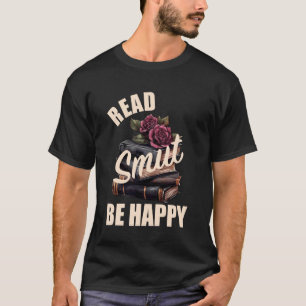 Camiseta Libro de Smutt Merch Leer Smut Sé Feliz Romance Os