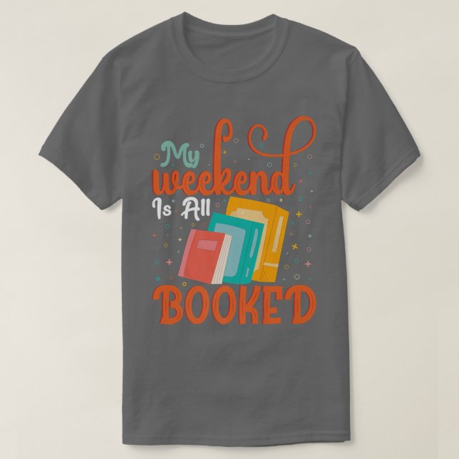 Camiseta Libro Lover Weekend Bookworm Pun Book Reading Tet  (Diseño del anverso)