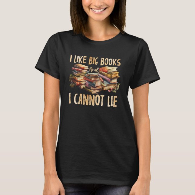 Camiseta Libro Me Gustan Los Grandes Libros Y No Puedo Ment (Anverso)