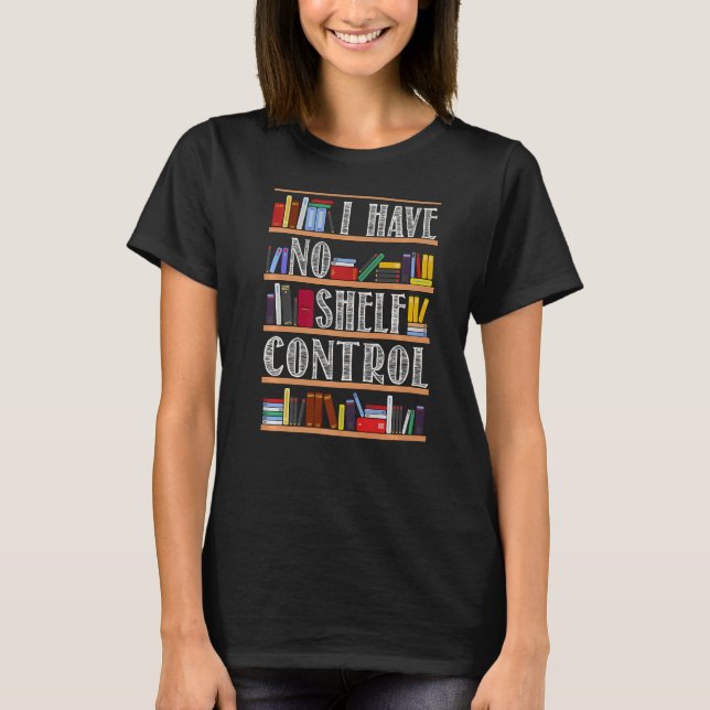 Camiseta Libro No Tengo Control De Estante Leyendo Libro De (Anverso)