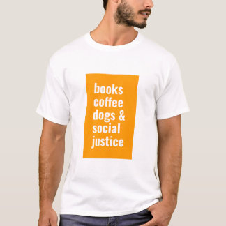 Camiseta libros, café, perros y justicia social