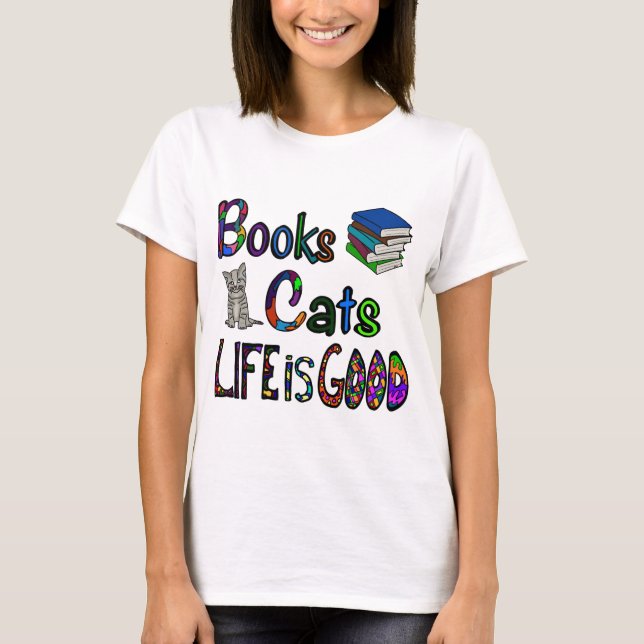 Camiseta Libros Cats Life Is Good T-shirt (Anverso)