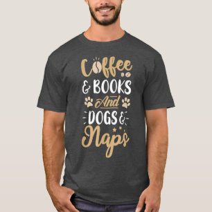 Camiseta Libros De Café Y Perros Amampan Naps Funny Coffee 