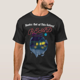 Camiseta Libros De Esta Galaxia Leen Libros Graciosos