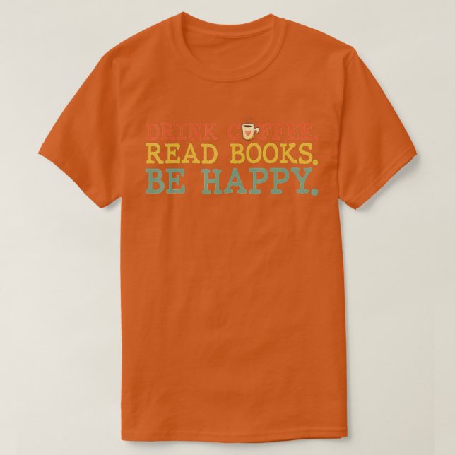Camiseta Libros De Lectura De Café Bebida Sé Feliz Para El  (Diseño del anverso)