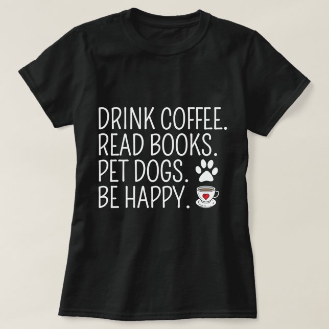 Camiseta Libros de lectura de café Mascotas Perros felices  (Diseño del anverso)