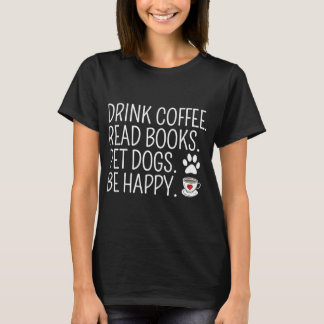 Camiseta Libros de lectura de café Mascotas Perros felices