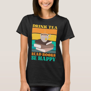 Camiseta Libros de lectura de té para beber son literatura