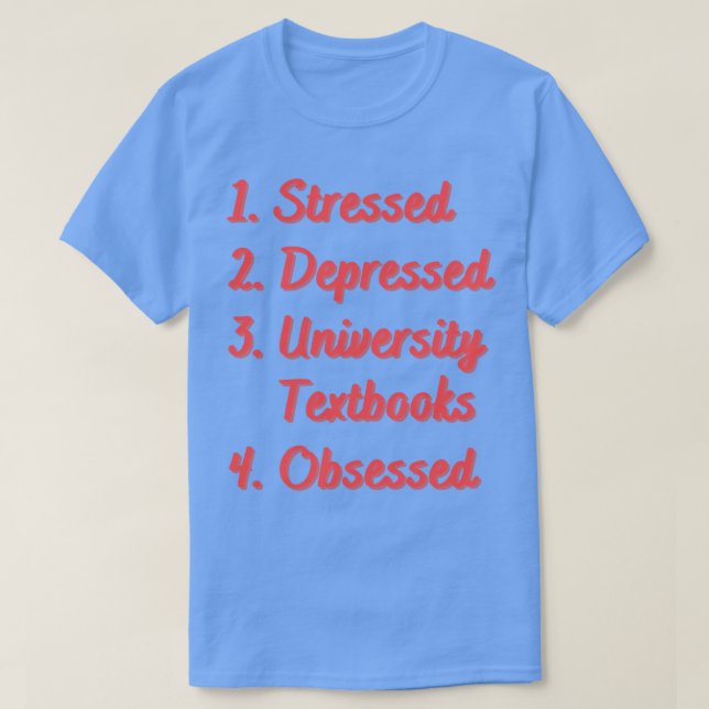 Camiseta Libros de texto universitarios estresados deprimid (Diseño del anverso)