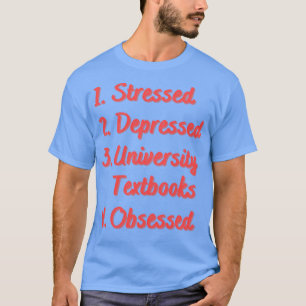 Camiseta Libros de texto universitarios estresados deprimid