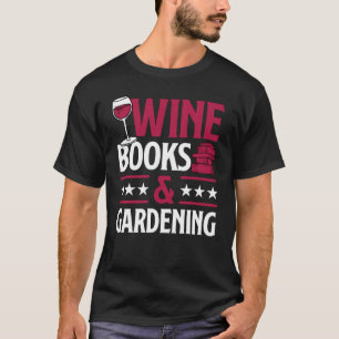 Camiseta Libros De Vino Y Jardinería Amante Del Vino Tinto