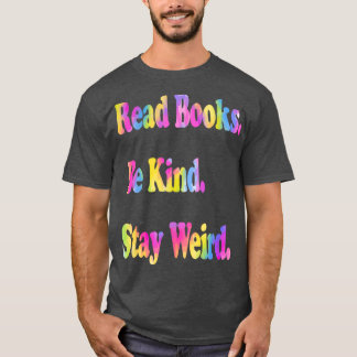 Camiseta Libros divertidos de lectura sé amable quédate rar