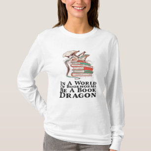Camiseta Libros - En Un Mundo De Bookwors Be A Book Dragon