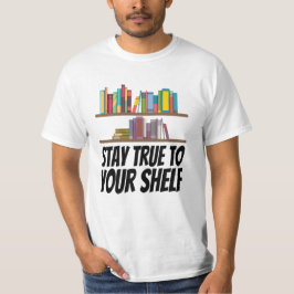 Camiseta Libros: Mantente Fiel A Tu Estante