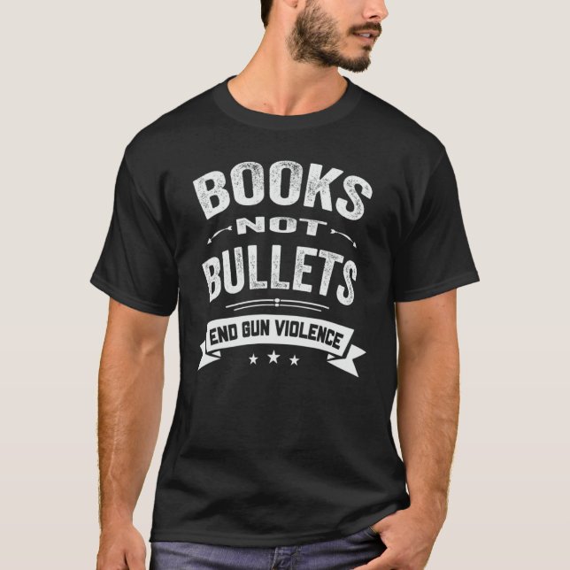 Camiseta Libros, no balas, acaban con la violencia de las a (Anverso)